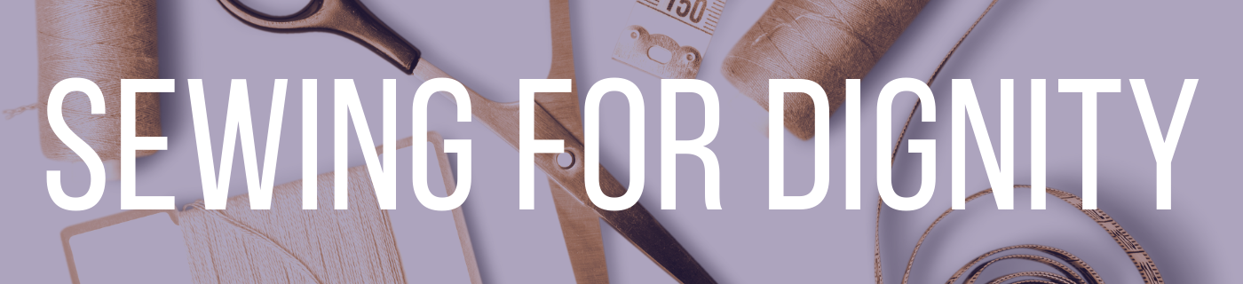 Sewing for Dignity